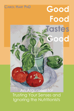 Good Food Tastes Good, by Carol Hart