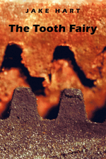 The Tooth Fairy, by Jake Hart
